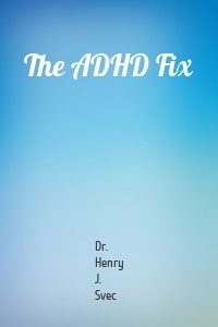 The ADHD Fix