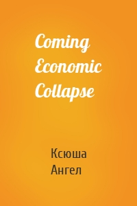 Coming Economic Collapse