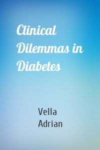 Clinical Dilemmas in Diabetes