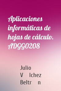Aplicaciones informáticas de hojas de cálculo. ADGG0208
