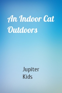 An Indoor Cat Outdoors