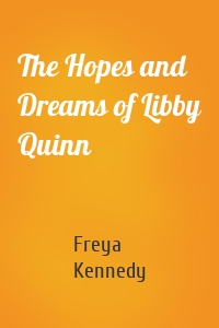 The Hopes and Dreams of Libby Quinn