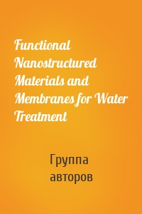 Functional Nanostructured Materials and Membranes for Water Treatment