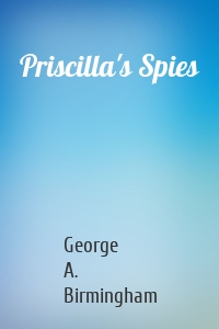 Priscilla's Spies