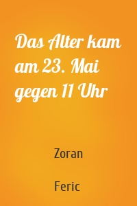 Das Alter kam am 23. Mai gegen 11 Uhr