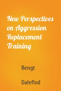 New Perspectives on Aggression Replacement Training