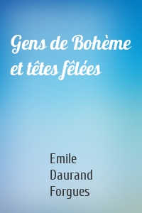 Gens de Bohème et têtes fêlées