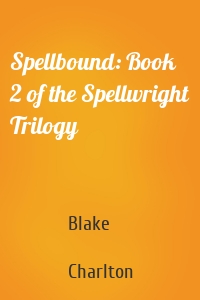 Spellbound: Book 2 of the Spellwright Trilogy