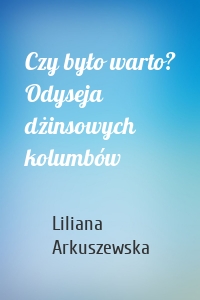 Czy było warto? Odyseja dżinsowych kolumbów