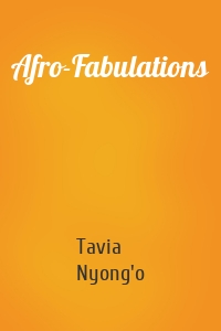 Afro-Fabulations