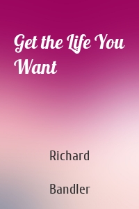 Get the Life You Want