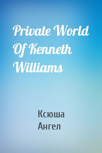 Private World Of Kenneth Williams