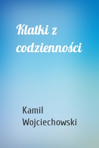 Klatki z codzienności