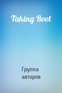 Taking Root