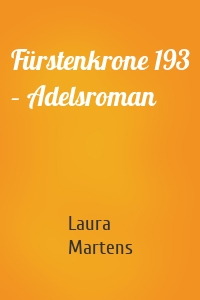 Fürstenkrone 193 – Adelsroman