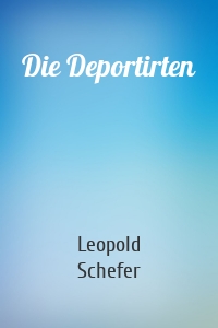 Die Deportirten