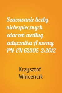 Szacowanie liczby niebezpiecznych zdarzeń według załącznika A normy PN-EN 62305–2:2012