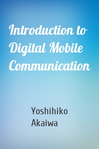 Introduction to Digital Mobile Communication