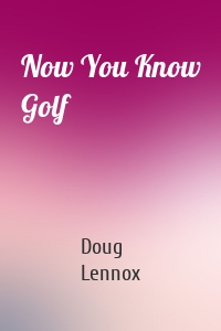 Now You Know Golf