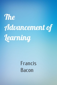 The Advancement of Learning