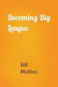Becoming Big League