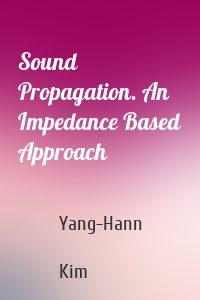 Sound Propagation. An Impedance Based Approach