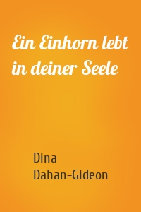 Ein Einhorn lebt in deiner Seele