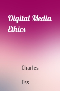 Digital Media Ethics