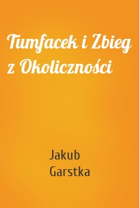 Tumfacek i Zbieg z Okoliczności