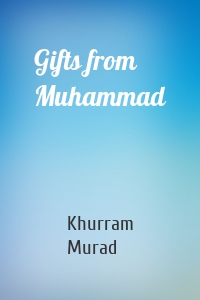 Gifts from Muhammad