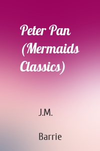 Peter Pan (Mermaids Classics)