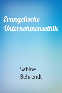 Evangelische Unternehmensethik