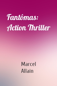 Fantômas: Action Thriller