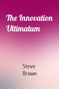 The Innovation Ultimatum