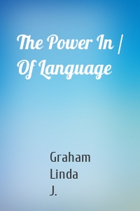 The Power In / Of Language