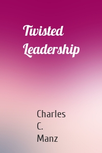 Twisted Leadership