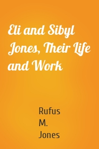 Eli and Sibyl Jones, Their Life and Work