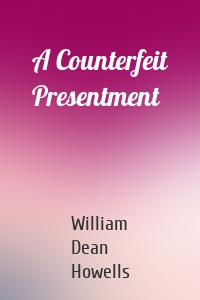 A Counterfeit Presentment