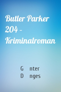 Butler Parker 204 – Kriminalroman