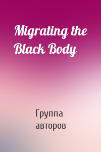 Migrating the Black Body