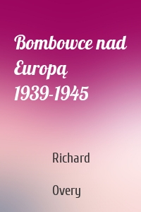 Bombowce nad Europą 1939-1945