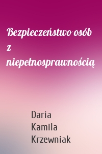 Bezpieczeństwo osób z niepełnosprawnością