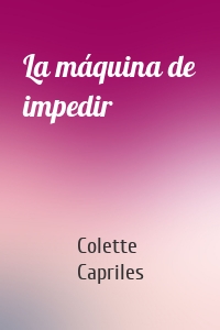 La máquina de impedir