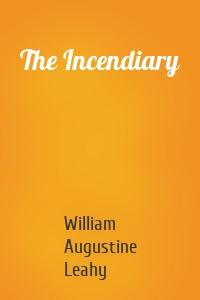 The Incendiary