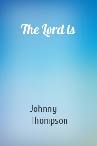 The Lord is