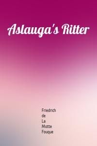 Aslauga's Ritter