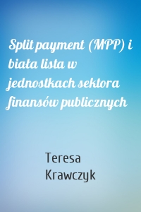 Split payment (MPP) i biała lista w jednostkach sektora finansów publicznych