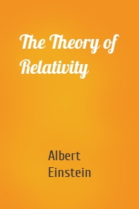 The Theory of Relativity