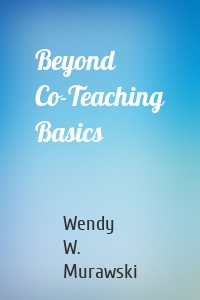 Beyond Co-Teaching Basics