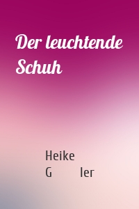 Der leuchtende Schuh